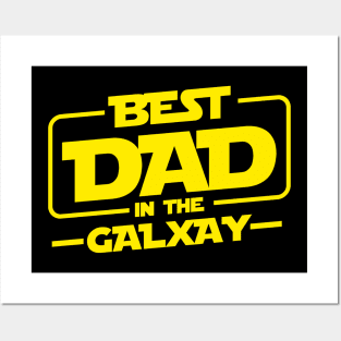 Best Dad in the Galaxy - Fathers Day Posters and Art